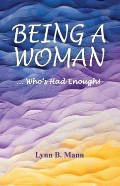 Being A Woman ... Who's Had Enough! - Mann, Lynn B