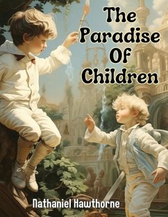 The Paradise Of Children - Nathaniel Hawthorne