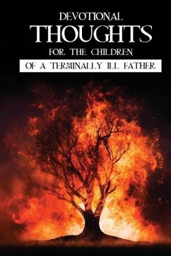 Devotions for the Children of a Terminally Ill Father. - Chadwell, Larry E