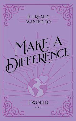 If I Really Wanted to Make a Difference, I Would . . . - Honor Books