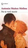 No Te Veré Morir / I Will Not See You Die (a Novel)