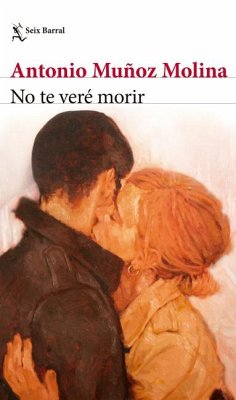 No Te Veré Morir / I Will Not See You Die (a Novel) - Muñoz Molina, Antonio