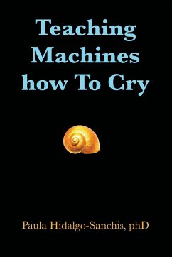 Teaching Machines how To Cry - Hidalgo-Sanchis, Paula
