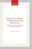 Roland de la Platiere, a Public Servant in the 18th Century Roland de la Platiere, a Public Servant in the 18th Century