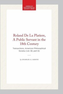 Roland de la Platiere, a Public Servant in the 18th Century - Leguin, Charles A