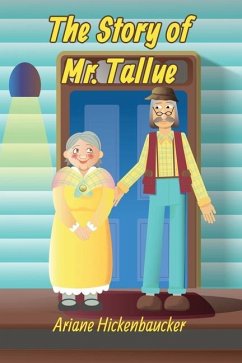 The Story of Mr. Tallue - Hickenbaucker, Ariane