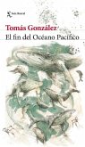 El Fin del Océano Pacífico / The End of the Pacific Ocean