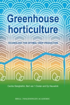 Greenhouse Horticulture - Stanghellini, Cecilia; 't Ooster, Bert van; Heuvelink, Ep