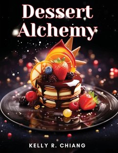 Dessert Alchemy - Kelly R. Chiang