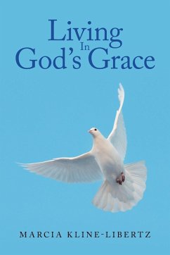 Living In God's Grace - Kline-Libertz, Marcia