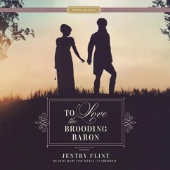 To Love the Brooding Baron - Flint, Jentry