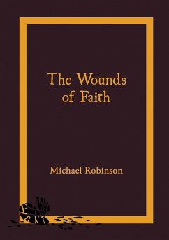 the Wounds of Faith - Robinson, Michael