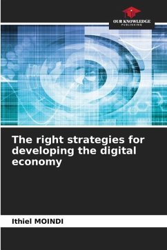 The right strategies for developing the digital economy - Moindi, Ithiel