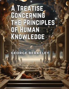 A Treatise Concerning the Principles of Human Knowledge - George Berkeley