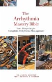 The Arrhythmia Mastery Bible