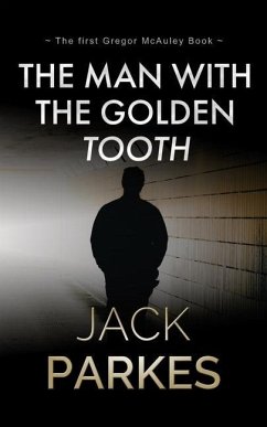 The Man With The Golden Tooth - Parkes, Jack