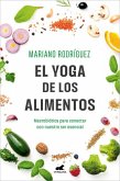 El Yoga de Los Alimentos: Macrobiótica Para Conectar Con Nuestro Ser Esencial / Food Yoga. Macrobiotics to Connect with Our Essential Being