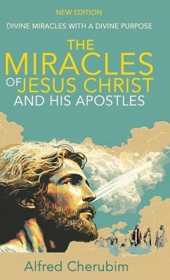 The Miracles of Jesus Christ and His Apostles - Cherubim, Alfred