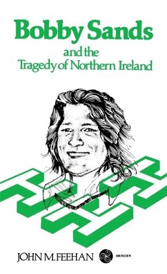 Bobby Sands and the Tragedy of Northern Ireland - Feehan, John M