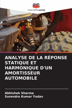 ANALYSE DE LA RÉPONSE STATIQUE ET HARMONIQUE D'UN AMORTISSEUR AUTOMOBILE - Sharma, Abhishek;Yadav, Surendra Kumar