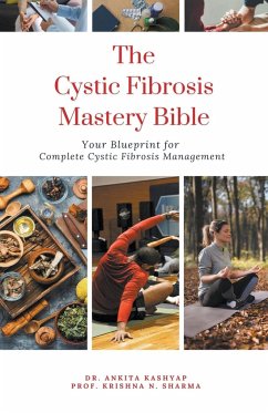 The Cystic Fibrosis Mastery Bible - Kashyap, Ankita; Sharma, Krishna N.