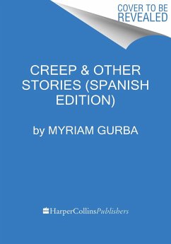 Creep \ Creep (Spanish Edition) - Gurba, Myriam