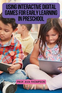 Using Interactive Digital Games for Early Learning in Preschool - Thompson, Ava