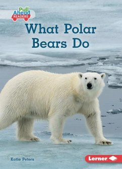 What Polar Bears Do - Peters, Katie