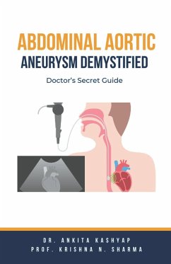 Abdominal Aortic Aneurysm Demystified - Kashyap, Ankita; Sharma, Krishna N.