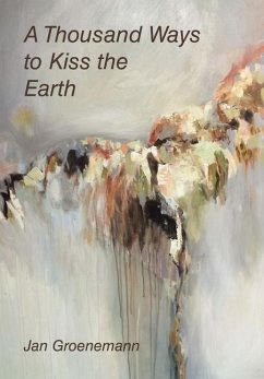 A Thousand Ways to Kiss the Earth - Groenemann, Jan