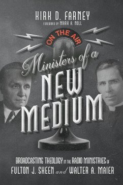 Ministers of a New Medium - Farney, Kirk D