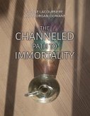 The Channeled Path to Immortality