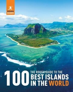 The Rough Guide to the 100 Best Islands in the World - Guides, Rough