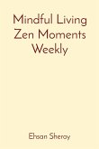 Mindful Living Zen Moments Weekly