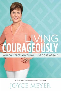 Living Courageously - Meyer, Joyce