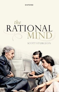 The Rational Mind - Sturgeon, Scott (Professor of Philosophy, Professor of Philosophy, U