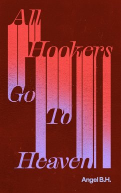 All Hookers Go to Heaven - B H, Angel