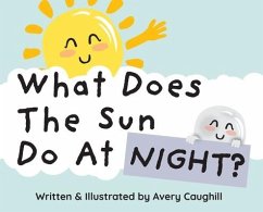 What Does The Sun Do At Night? - Caughill, Avery