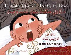 The Spoiled Boy with the Terribly Dry Throat - Shah, Idries