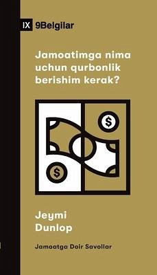 Jamoatimga nima uchun qurbonlik berishim kerak? (Why Should I Give to My Church?) (Uzbek Latin) - Dunlop, Jamie