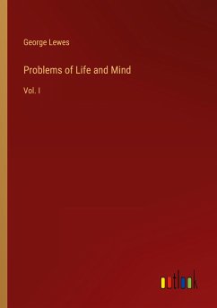 Problems of Life and Mind - Lewes, George