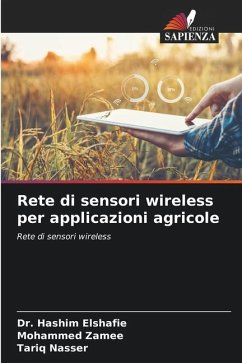 Rete di sensori wireless per applicazioni agricole - Elshafie, Dr. Hashim;Zamee, Mohammed;Nasser, Tariq