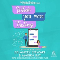 While You Were Texting - Stewart, Delancey; Ray, Marika