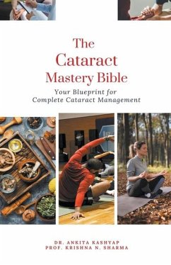 The Cataract Mastery Bible - Kashyap, Ankita; Sharma, Krishna N