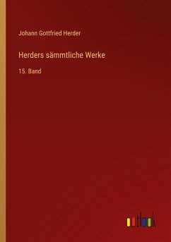 Herders sämmtliche Werke - Herder, Johann Gottfried