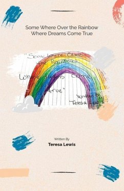 Somewhere Over The Rainbow Where Dreams Come True - Lewis, Teresa