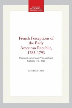 French Perceptions of the Early American Republic, 1783-1793 Cover French Perceptions of the Early American Republic, 1783-1793