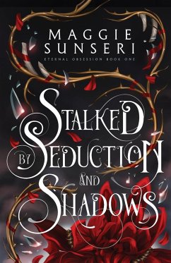 Stalked by Seduction and Shadows - Sunseri, Maggie