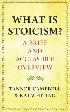 What Is Stoicism? - Campbell, Tanner; Whiting, Kai