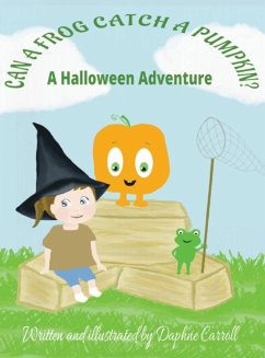 Can a Frog Catch a Pumpkin - Carroll, Daphne